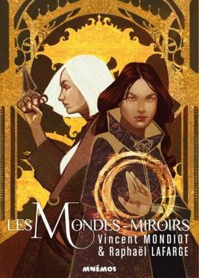 Les Mondes-Miroirs - Vincent Mondiot et Raphaël Lafarge